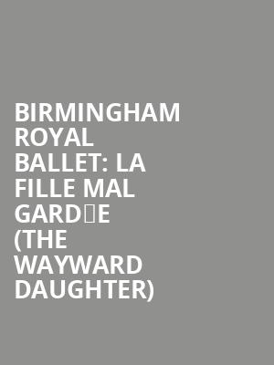Birmingham Royal Ballet: La Fille mal gardée (The Wayward Daughter) at Sadlers Wells Theatre
